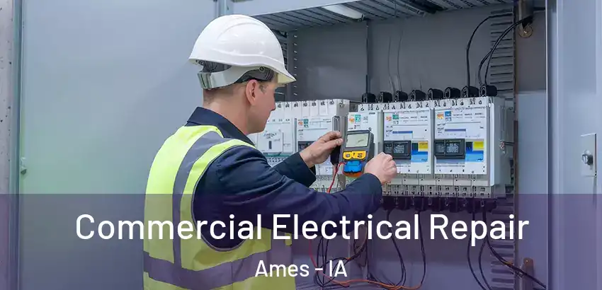  Commercial Electrical Repair Ames - IA