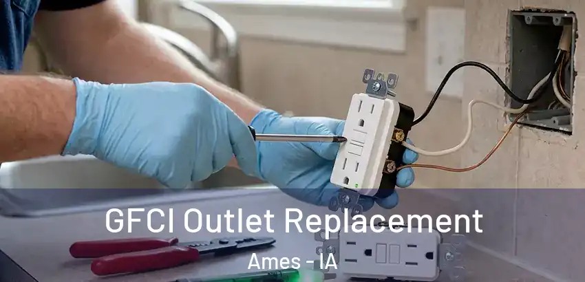 GFCI Outlet Replacement Ames - IA