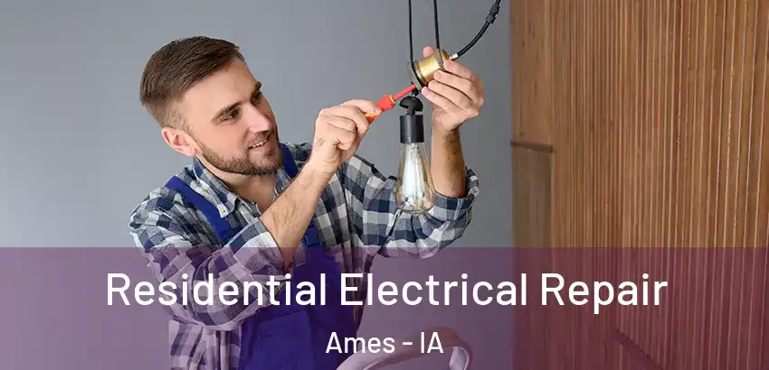  Residential Electrical Repair Ames - IA